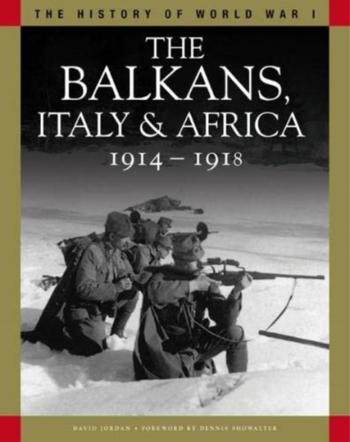 The Balkans, Italy & Africa 1914-1918 : From Sarajevo to the Piave and Lake Tanganyika, Paperback / softback Book