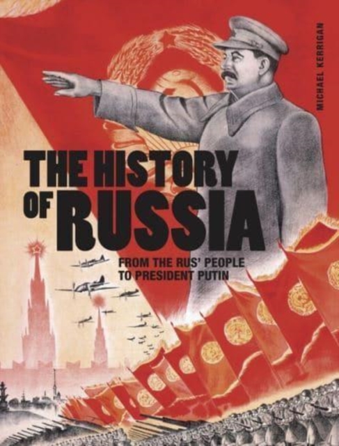 The History of Russia : From the Rus' people to President Putin, Paperback / softback Book