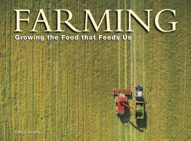 Farming : Growing the food that feeds us, Hardback Book