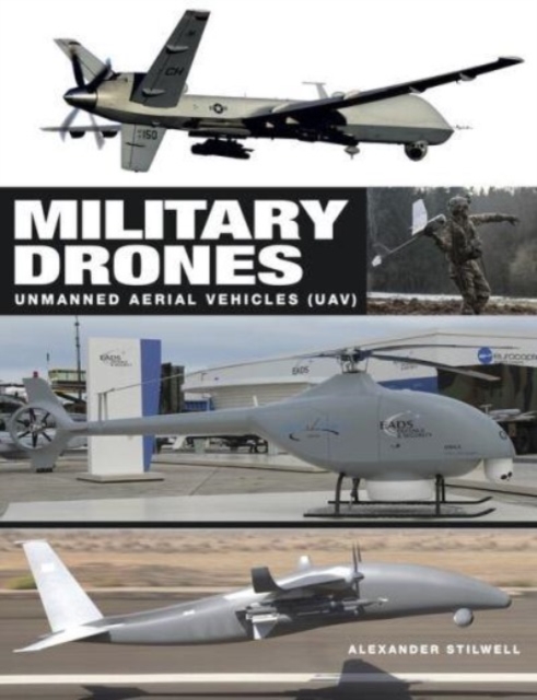 Military Drones : Unmanned aerial vehicles (UAV), Hardback Book