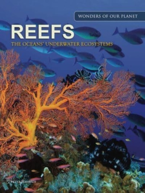 Reefs : The Oceans' Underwater Ecosystems, Hardback Book