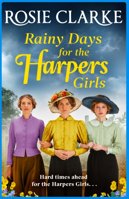 Rainy Days for the Harpers Girls : A heartbreaking historical saga from bestseller Rosie Clarke, EPUB eBook