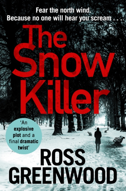The Snow Killer : The start of an explosive crime series from Ross Greenwood, EPUB eBook