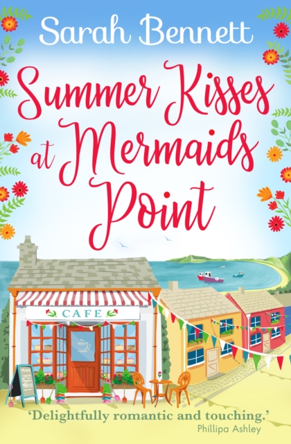 Summer Kisses at Mermaids Point : Escape to the seaside with bestselling author Sarah Bennett, EPUB eBook
