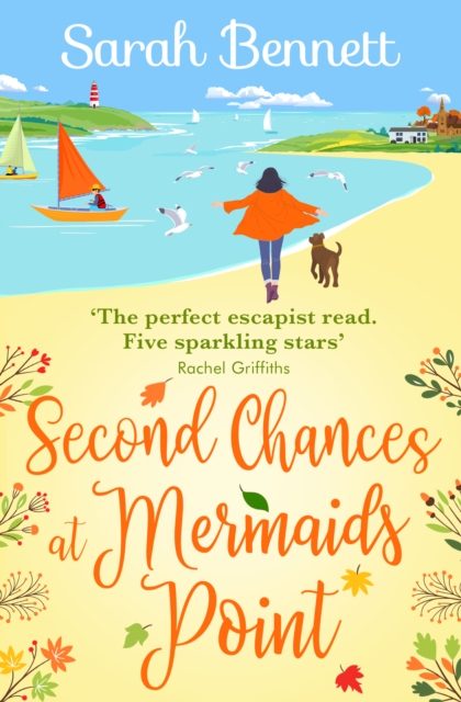 Second Chances at Mermaids Point : A brand new warm, escapist, feel-good read from Sarah Bennett, EPUB eBook