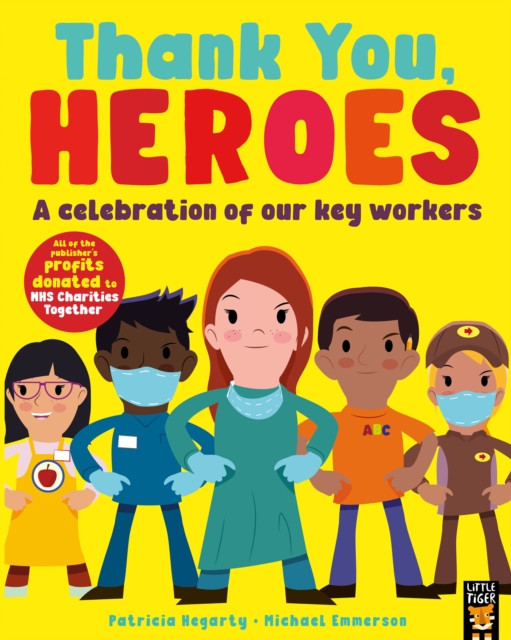 Thank You, Heroes : A celebration of our key workers, Paperback / softback Book