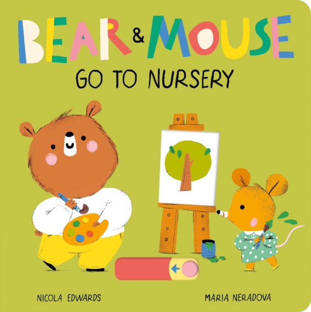Bear and Mouse Go to Nursery, Novelty book Book