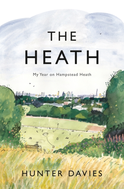 The Heath : My Year on Hampstead Heath, Paperback / softback Book