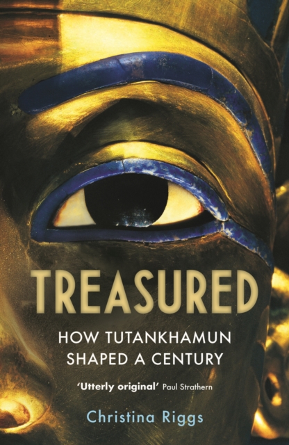 Treasured : How Tutankhamun Shaped a Century, Paperback / softback Book