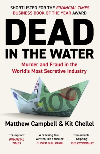 Dead in the Water : Murder and Fraud in the World's Most Secretive Industry, Paperback / softback Book