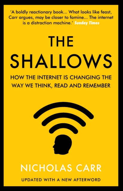 The Shallows : How the Internet Is Changing the Way We Think, Read and Remember, Paperback / softback Book