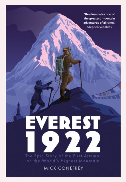 Everest 1922 : The Epic Story of the First Attempt on the World’s Highest Mountain, Hardback Book
