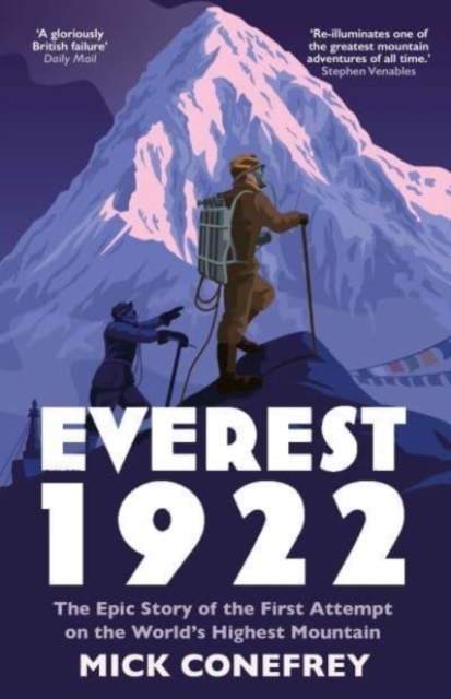 Everest 1922 : The Epic Story of the First Attempt on the World’s Highest Mountain, Paperback / softback Book