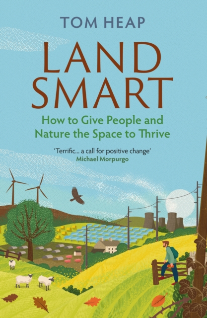 Land Smart : How to Give People and Nature the Space to Thrive, Hardback Book