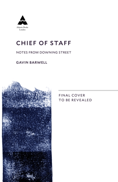 Chief of Staff : Notes from Downing Street, Hardback Book