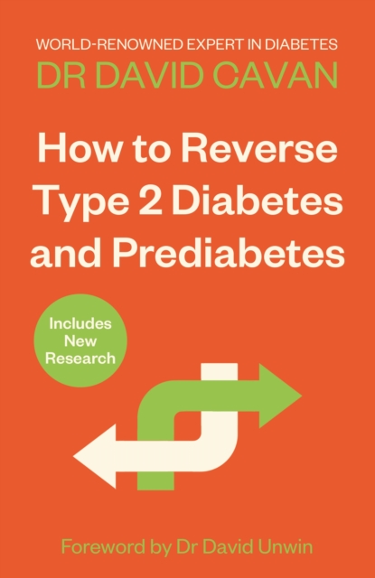 How To Reverse Type 2 Diabetes and Prediabetes : The Definitive Guide from the World-renowned Diabetes Expert, Paperback / softback Book