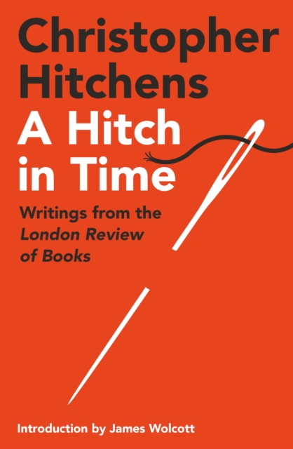 A Hitch in Time : Writings from the London Review of Books, Paperback / softback Book