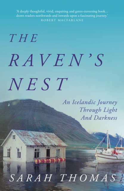 The Raven's Nest : An Icelandic Journey Through Light and Darkness, EPUB eBook