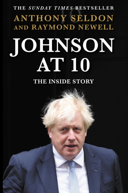 Johnson at 10 : The Inside Story: The Bestselling Political Biography of 2023, Hardback Book