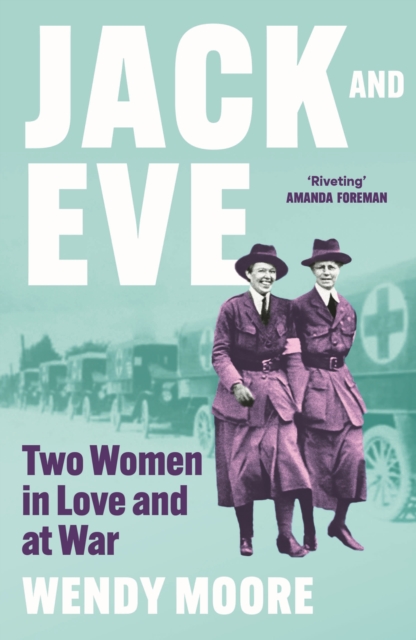 Jack and Eve : Two Women In Love and At War, Hardback Book