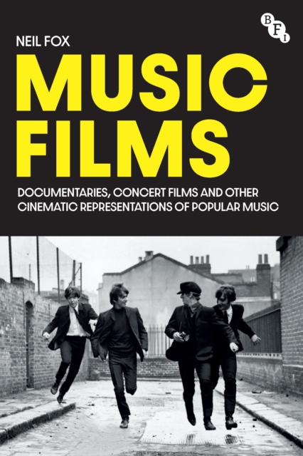 Music Films : Documentaries, Concert Films and Other Cinematic Representations of Popular Music, EPUB eBook