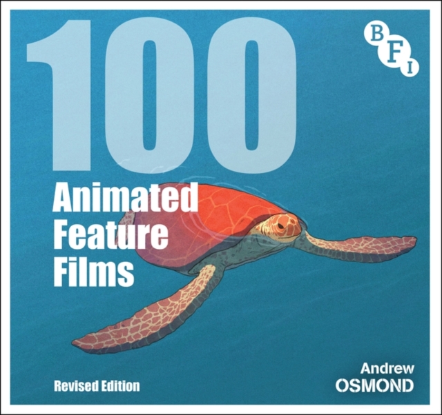 100 Animated Feature Films : Revised Edition, Hardback Book