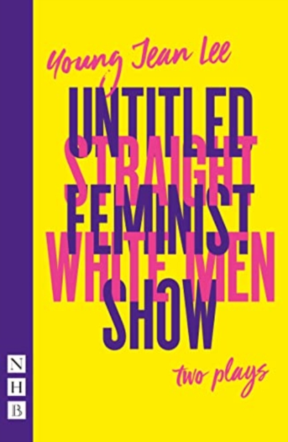 Straight White Men & Untitled Feminist Show: two plays, Paperback / softback Book