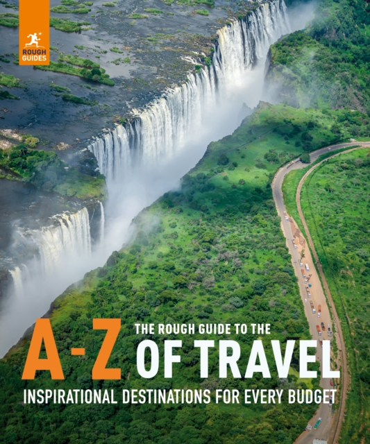 The Rough Guide to the A-Z of Travel (Inspirational Destinations for Every Budget), Hardback Book