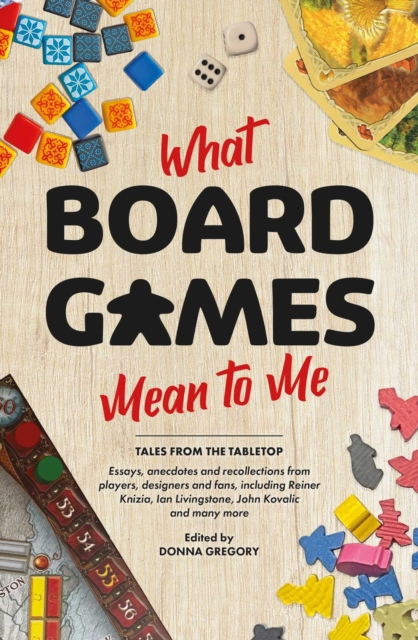 What Board Games Mean To Me, Paperback / softback Book
