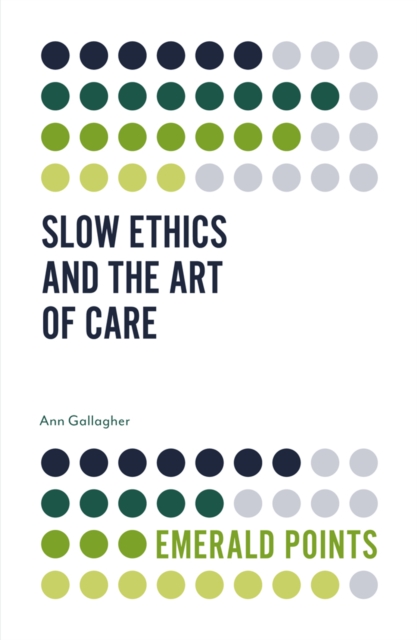 Slow Ethics and the Art of Care, PDF eBook