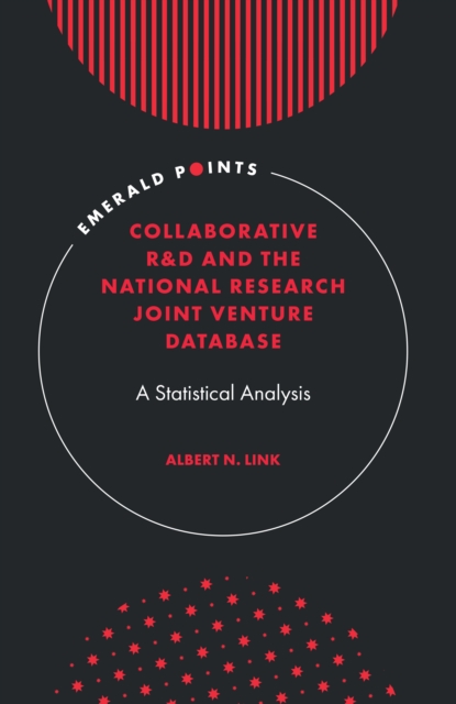 Collaborative R&D and the National Research Joint Venture Database : A Statistical Analysis, PDF eBook