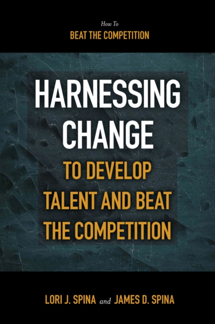 Harnessing Change to Develop Talent and Beat the Competition, Paperback / softback Book