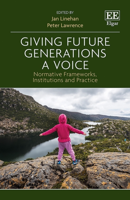Giving Future Generations a Voice : Normative Frameworks, Institutions and Practice, PDF eBook
