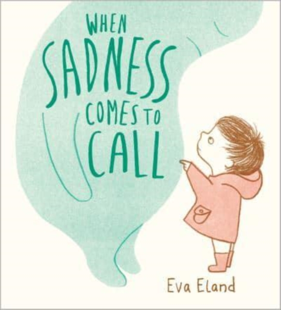 When Sadness Comes to Call, Hardback Book