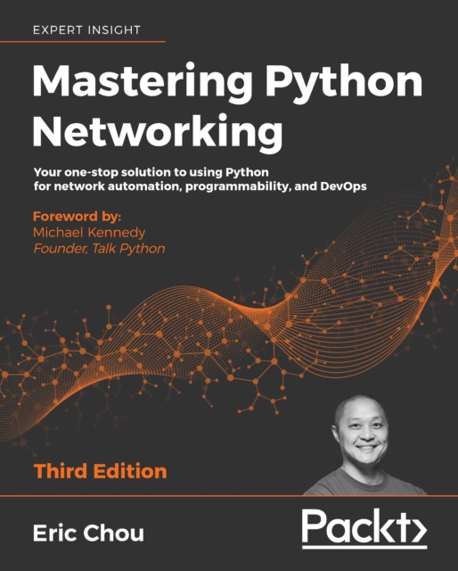 Mastering Python Networking : Your one-stop solution to using Python for network automation, programmability, and DevOps, 3rd Edition, EPUB eBook