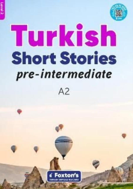 Pre-Intermediate Turkish Short Stories - Based on a comprehensive grammar and vocabulary framework (CEFR A2) - with quizzes , full answer key and online audio, Paperback / softback Book