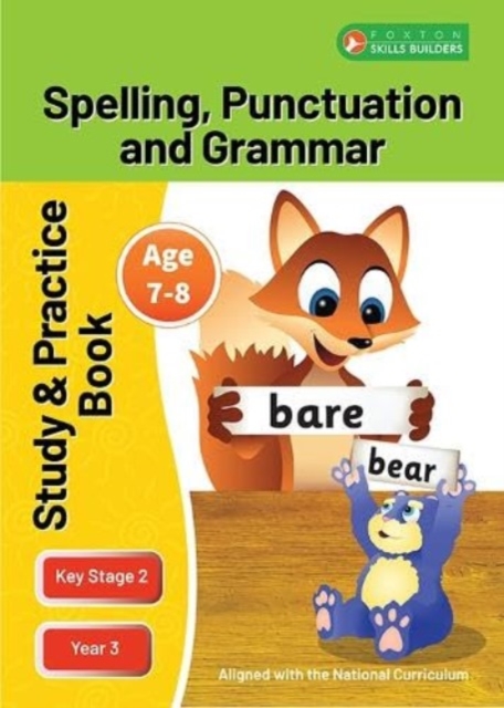 KS2 Spelling, Grammar & Punctuation Study and Practice Book for Ages 7-8 (Year 3) Perfect for learning at home or use in the classroom, Paperback / softback Book
