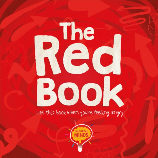 The Red Book : Use this book when you're feeling angry!, Hardback Book