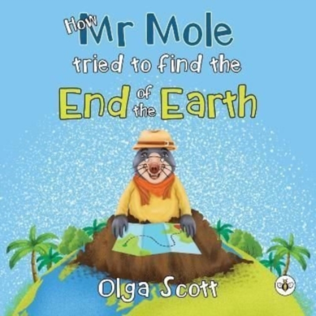 How Mr Mole Tried to Find the End of the Earth, Paperback / softback Book