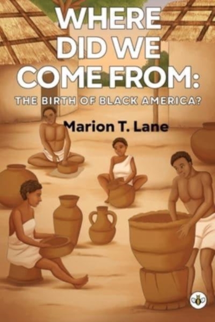 Where Did We Come from: The Birth of Black America?, Paperback / softback Book
