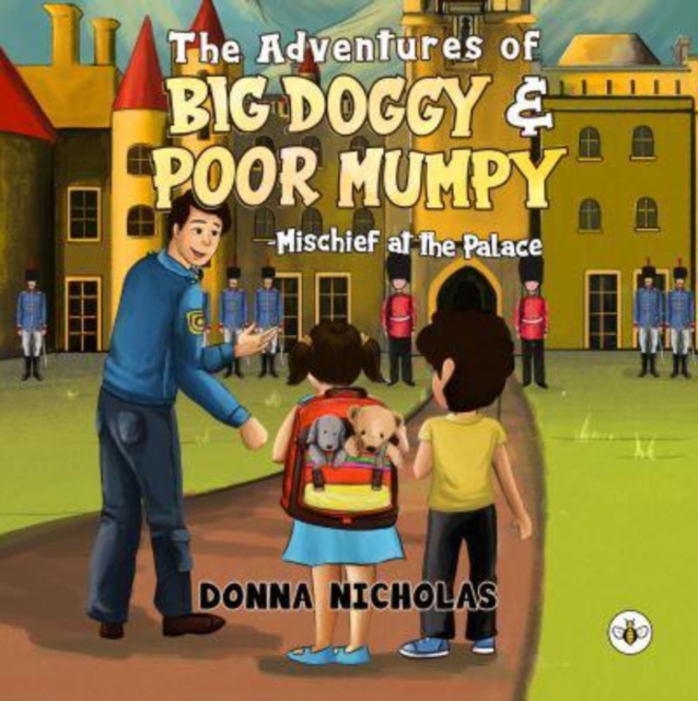 The Adventures of Big Doggy and Poor Mumpy : - Mischief at the Palace, Paperback / softback Book