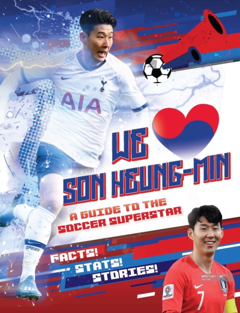 We Love Son Heung-Min : A Guide to the Soccer Superstar, Paperback / softback Book