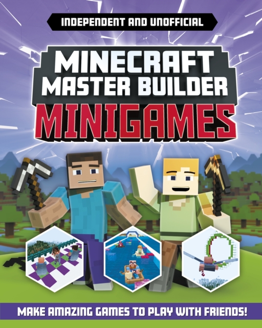 Master Builder - Minecraft Minigames (Independent & Unofficial) : Amazing Games to Make in Minecraft, Paperback / softback Book