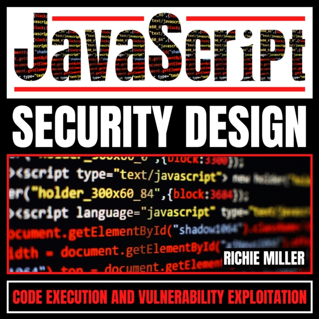 JavaScript Security Design : Code Execution & Vulnerability Exploitation, eAudiobook MP3 eaudioBook