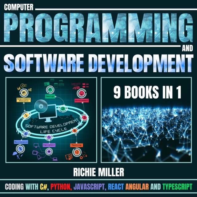 Computer Programming And Software Development: 9 Books In 1 : Coding With C#, Python, JavaScript, React, Angular And Typescript, eAudiobook MP3 eaudioBook
