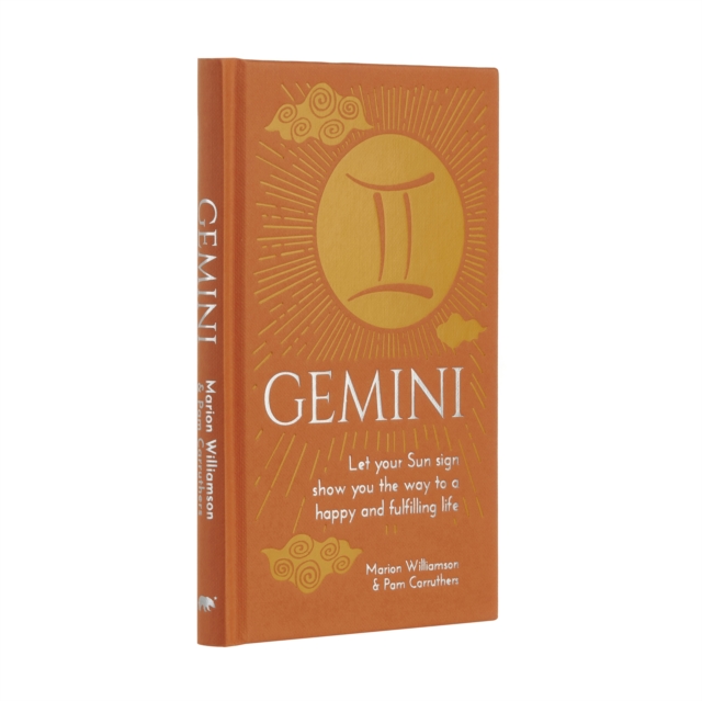 Gemini : Let Your Sun Sign Show You the Way to a Happy and Fulfilling Life, Hardback Book