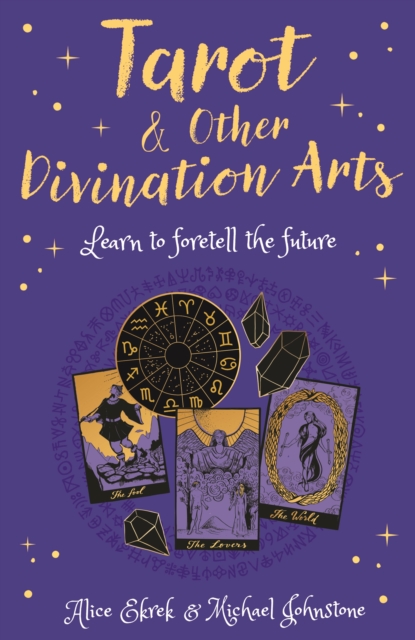 Tarot & Other Divination Arts : Learn to Foretell the Future, Paperback / softback Book