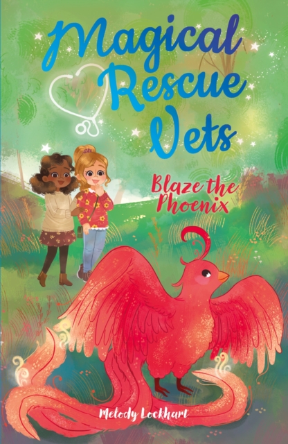 Magical Rescue Vets: Blaze the Phoenix, Paperback / softback Book