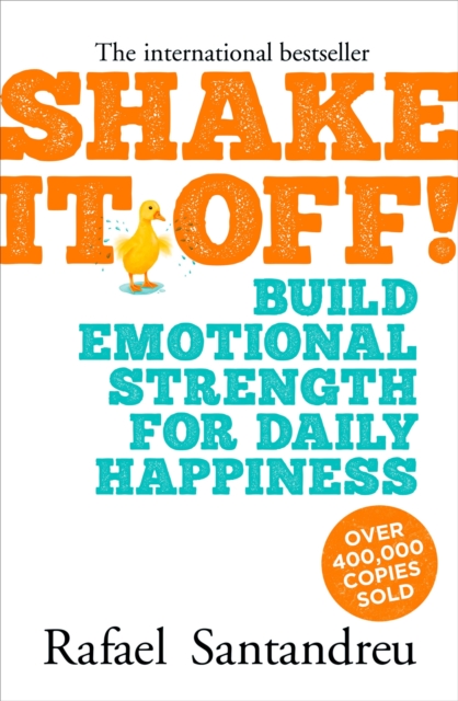 Shake it off! : Build Emotional Strength for Daily Happiness, Paperback / softback Book