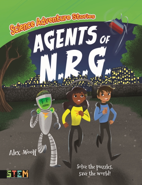 Science Adventure Stories: Agents of N.R.G. : Solve the Puzzles, Save the World!, Paperback / softback Book